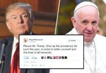 Pope Suggests Trump Gives Up Presidency For Lent Pope tweets Trump to give up presidency for Lent