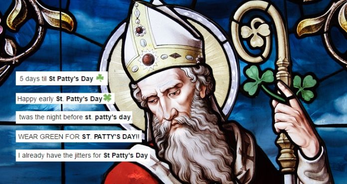 St Patrick Wondering 'Who The Hell This Patty Bitch Is And Why's She Stealing My Day'
